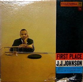 J J JOHNSON - First Place (aka J.J. Johnson Featuring Max Roach, Tommy Flanagan, Paul Chambers) cover 