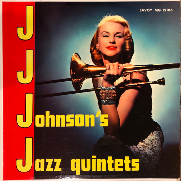 J J JOHNSON - J. J. Johnson's Jazz Quintets (aka Bone'ol'ogy) cover 