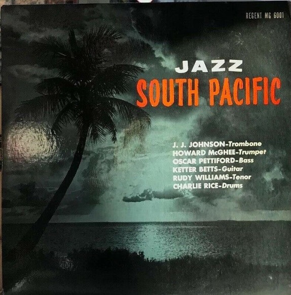 J J JOHNSON - J.J. Johnson, Howard McGhee, Oscar Pettiford, Ketter Betts, Rudy Williams, Charlie Rice : Jazz South Pacific cover 
