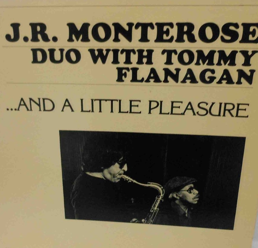 J R MONTEROSE - ....And A Little Pleasure (with Tommy Flanagan) cover 