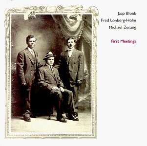 JAAP BLONK - Jaap Blonk / Fred Lonberg-Holm / Michael Zerang ‎: First Meetings cover 