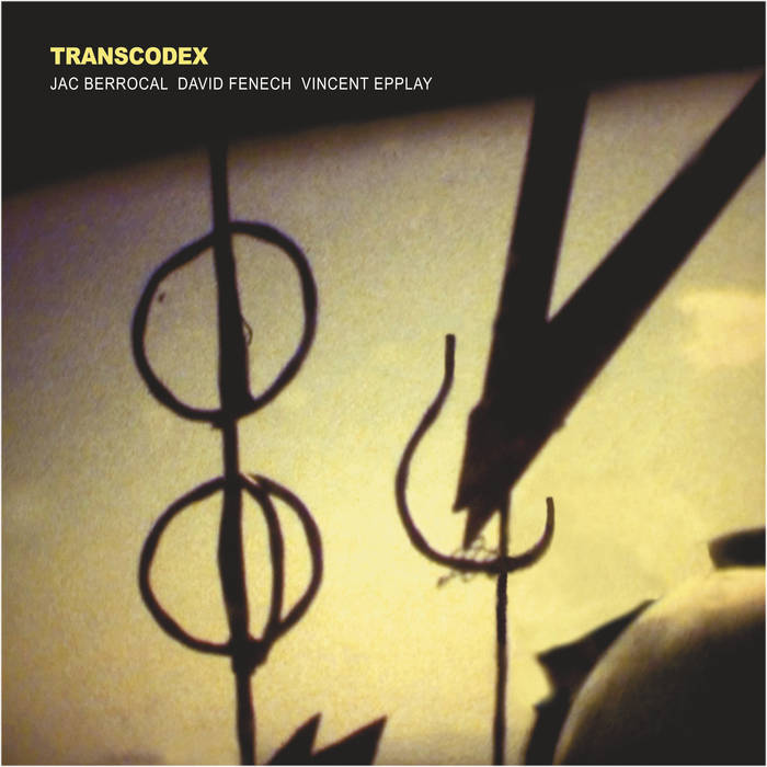 JAC BERROCAL - Jac Berrocal, David Fenech, Vincent Epplay : Transcodex cover 