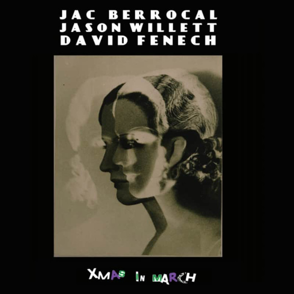 JAC BERROCAL - Jac Berrocal, Jason Willett, David Fenech : Xmas In March cover 