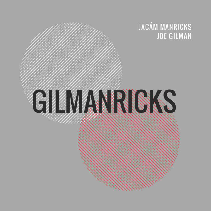 JACÁM MANRICKS - Jacam Manricks and Joe Gilman : GilManricks cover 