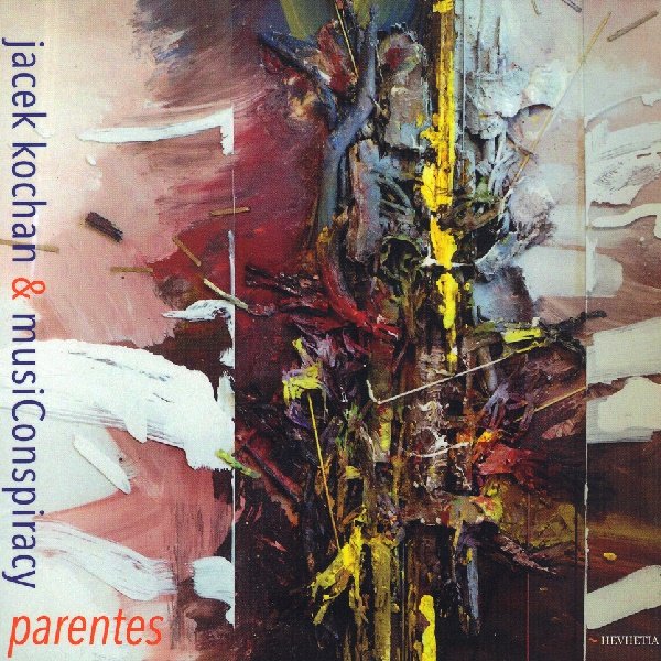 JACEK KOCHAN - Jacek Kochan & MusiConspiracy : Parentes cover 