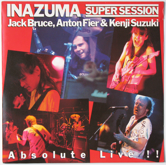 JACK BRUCE - Inazuma Super Session Absolutely Live with Anton Fier & Kenji Suzuki cover 