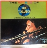 JACK TEAGARDEN - The World Of Jack Teagarden cover 