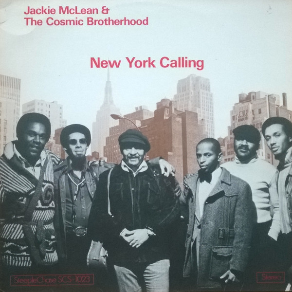 JACKIE MCLEAN - Jackie McLean & The Cosmic Brotherhood ‎: New York Calling cover 