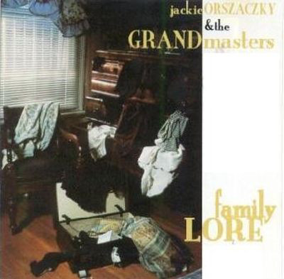 JACKIE ORSZACZKY - Jackie Orszaczky & The Grandmasters : Family Lore cover 