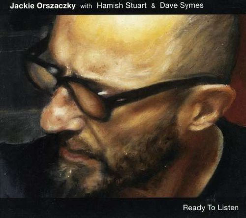 JACKIE ORSZACZKY - Jackie Orszaczky with Hamish Stuart & Dave Symes ‎: Ready To Listen cover 