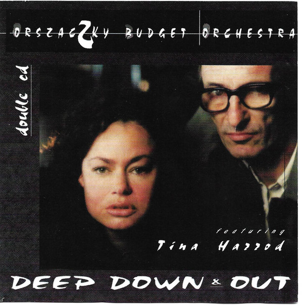 JACKIE ORSZACZKY - Orszaczky Budget Orchestra Featuring Tina Harrod : Deep Down & Out cover 