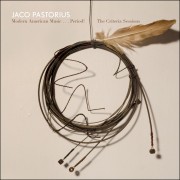 JACO PASTORIUS - Modern American Music . . . Period! The Criteria Sessions cover 