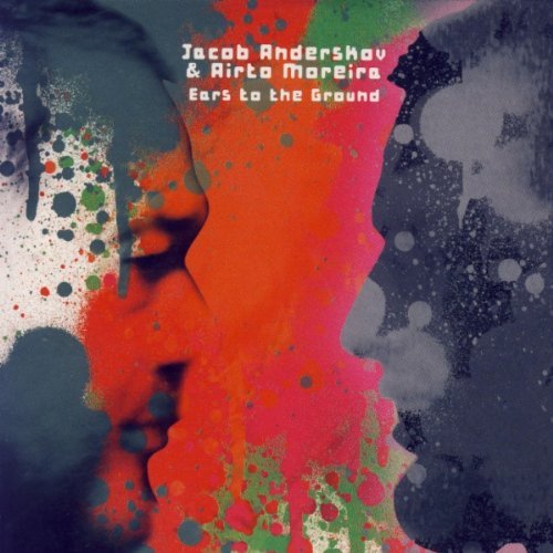 JACOB ANDERSKOV - Jacob Anderskov & Airto Moreira ‎: Ears To The Ground cover 