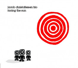 JACOB CHRISTOFFERSEN - Jacob Christoffersen Trio ‎: Facing The Sun cover 