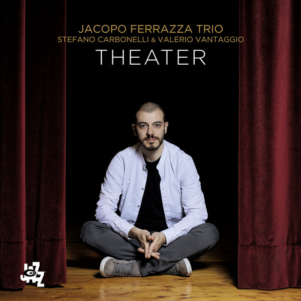 JACOPO FERRAZZA - Jacopo Ferrazza Trio : Theater cover 