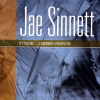 JAE SINNETT - It's Telling ... A Drummer's Perspective cover 
