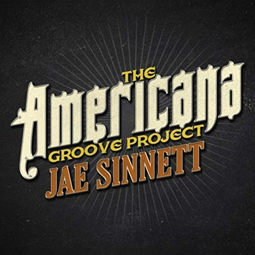 JAE SINNETT - The Americana Groove Project cover 