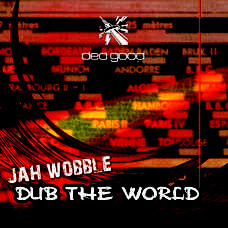 JAH WOBBLE - Dub The World cover 
