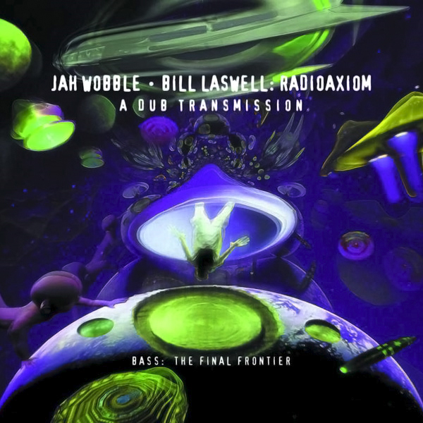 JAH WOBBLE - Jah Wobble & Bill Laswell ‎: Radioaxiom – A Dub Transmission cover 