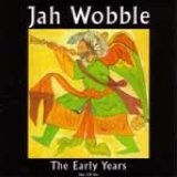 JAH WOBBLE - The Early Years cover 