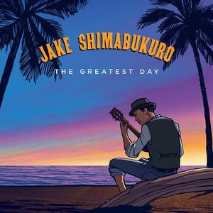 JAKE SHIMABUKURO - The Greatest Day cover 