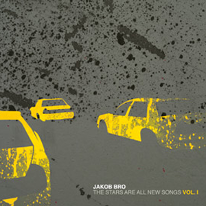 JAKOB BRO - The Stars Are All New Songs (Vol.1) cover 