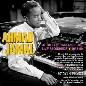 AHMAD JAMAL - At The Pershing And Other Live Recordings 1958-59 cover 