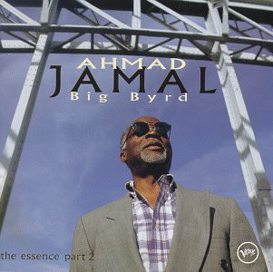 AHMAD JAMAL - Big Byrd: The Essence, Part 2 cover 