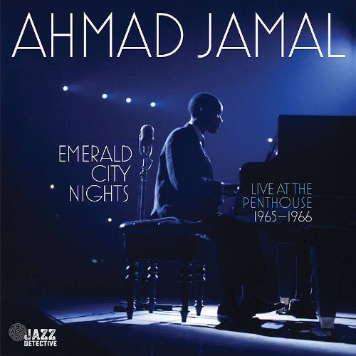 AHMAD JAMAL - Emerald City Nights : Live At The Penthouse (1965-1966) cover 