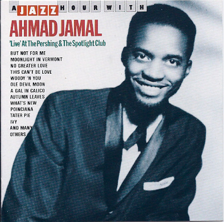 AHMAD JAMAL - Live at the Pershing & The Spotlight cover 