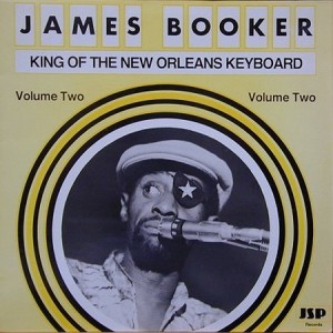 JAMES BOOKER - King Of The New Orleans Keyboard Volume Two cover 