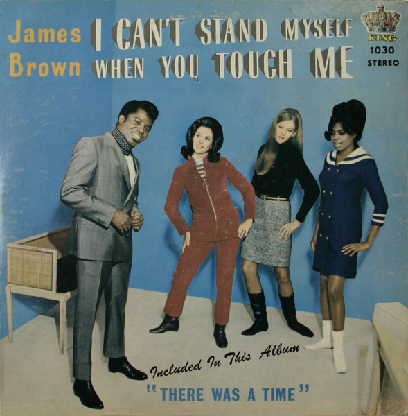 JAMES BROWN - I Can't Stand Myself When You Touch Me (aka The Godfather Of Soul aka Greatest Hits Vol. 2 aka Mr Soul aka Spotlight On James Brown aka This Is James Brown!) cover 