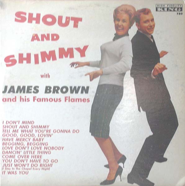 JAMES BROWN - Shout and Shimmy (aka Good, Good, Twistin' With James Brown aka Excitement Cool Tough Pure 