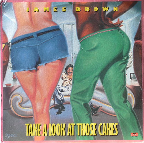JAMES BROWN - Take a Look at Those Cakes cover 