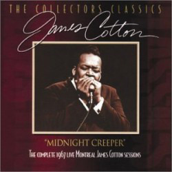 JAMES COTTON - Midnight Creeper - The Complete 1967 Live Montreal James Cotton Sessions cover 