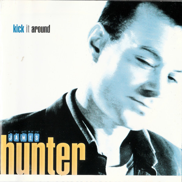 JAMES HUNTER - Kick It Around cover 