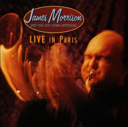 JAMES MORRISON - James Morrison and the Hot Horn Happening: Live in Paris cover 