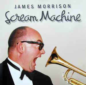 JAMES MORRISON - Scream Machine cover 