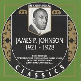 JAMES P JOHNSON - The Chronological Classics: James P. Johnson 1921-1928 cover 