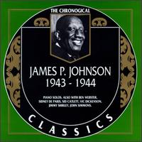 JAMES P JOHNSON - The Chronological Classics: James P. Johnson 1943-1944 cover 