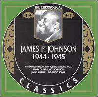 JAMES P JOHNSON - The Chronological Classics: James P. Johnson 1944-1945 cover 