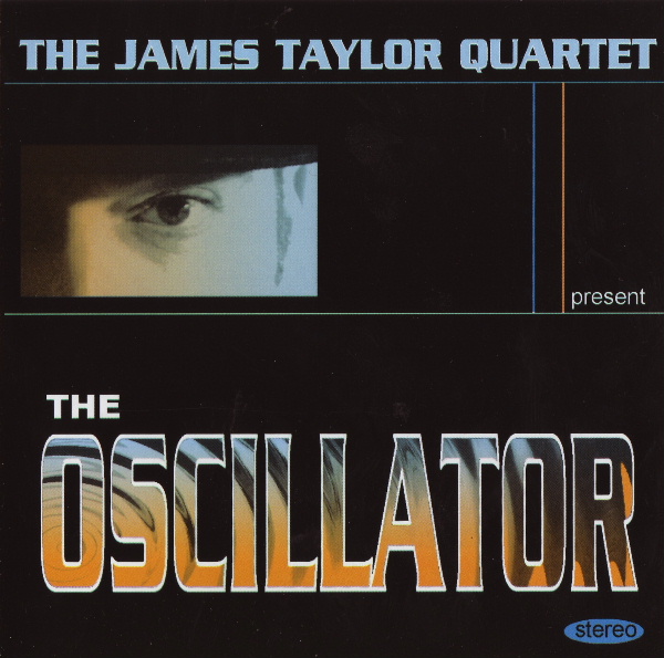JAMES TAYLOR QUARTET - The Oscillator cover 