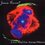 JAMES VINCENT - Love and Far Away Places cover 