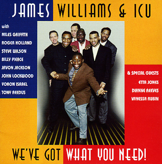 JAMES WILLIAMS - James Williams & ICU : We've Got What You Need cover 