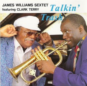 JAMES WILLIAMS - James Williams Sextet Featuring Clark Terry ‎: Talkin' Trash cover 