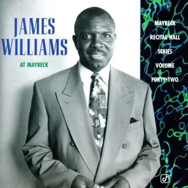 JAMES WILLIAMS - Maybeck Recital Hall Series, Volume Forty-Two cover 