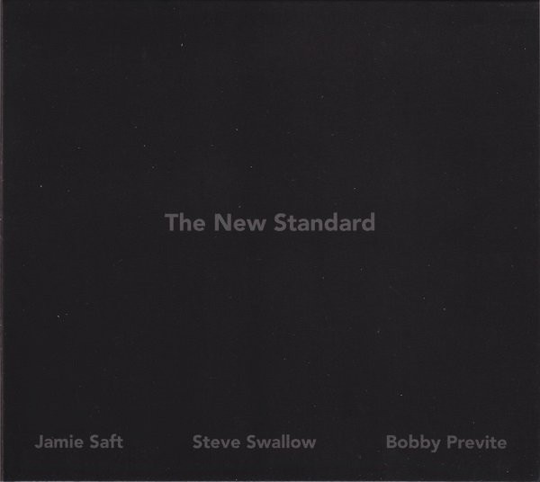 JAMIE SAFT - Jamie Saft, Steve Swallow And Bobby Previte: The New Standard cover 