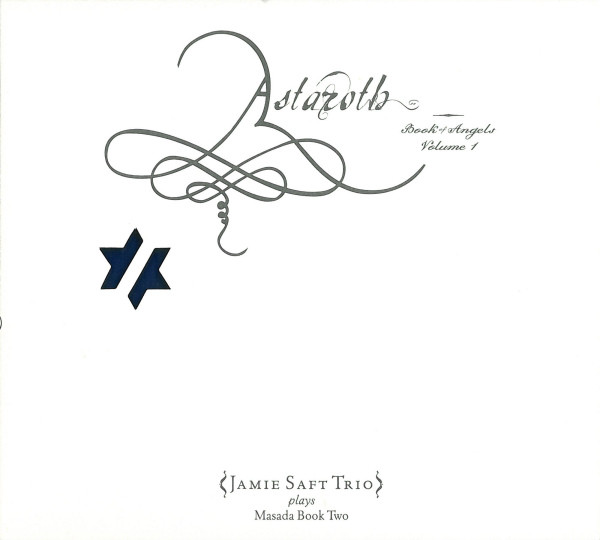 JAMIE SAFT - Jamie Saft Trio ‎: Astaroth (Book Of Angels Volume 1) cover 