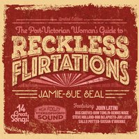 JAMIE-SUE SEAL - The Post-Victorian Woman's Guide to Reckless Flirtations cover 