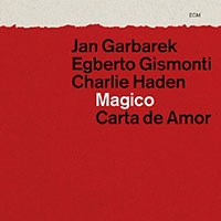 JAN GARBAREK - Magico: Carta de Amor (with Egberto Gismonti/Charlie Haden) cover 